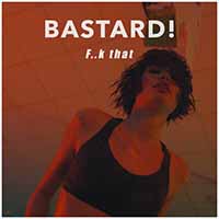Bastard! - F.k That (Amice Remix)