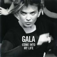 Gala - Come Into My Life