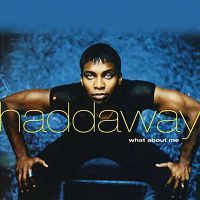 Haddaway - What About Me