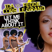 Ida Corr vs. Fedde Le Grand - Let Me Think About It