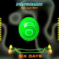 Intermission feat. Lori Glory - Six Days