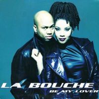 La Bouche - Be My Lover