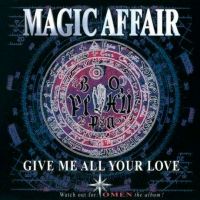 Magic Affair - Give Me All Your Love