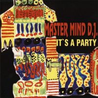 Master Mind D.J. - It's A Party