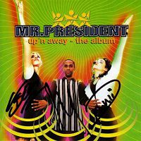 Mr.President - Gonna Get Along (Without Ya Now)