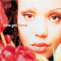 Stella Getz - Friends