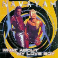 Navayah - What About My Love Boy