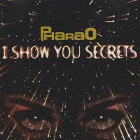 Pharao - I Show You Secrets