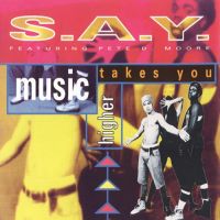S.A.Y. feat. Pete D.Moore - Music Takes You Higher (Club Mix)