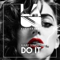 Ilkay Sencan - Do It