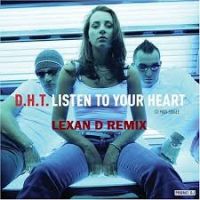 DHT - Listen To Your Heart  (Lexan D Remix)