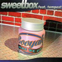 Sweetbox feat. Tempest - Booyah (Here We Go)