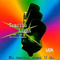 Traffic Light - No Matter What U Do