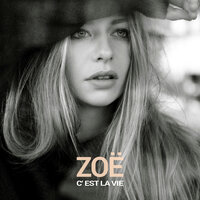 Zoe - C'est La Vie