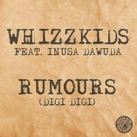 Whizzkids feat. Inusa Dawuda - Rumours (Digi, Digi)