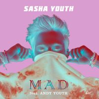 SASHA YOUTH feat. ANDY YOUTH - Mad