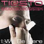 Tiësto, Sneaky Sound System - I Will Be Here