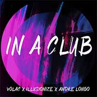 Volac - In A Club (feat. illusionize, Andre Longo)