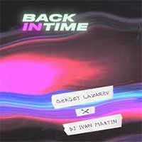 Сергей Лазарев, DJ Ivan Martin - Back In Time (Summer Edit)