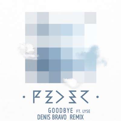 Feder & Lyse - Goodbye (Denis Bravo Remix)