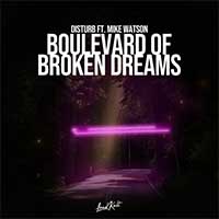DISTURB feat. Mike Watson - Boulevard of Broken Dreams