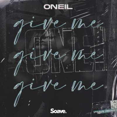 Oneil - Give Me