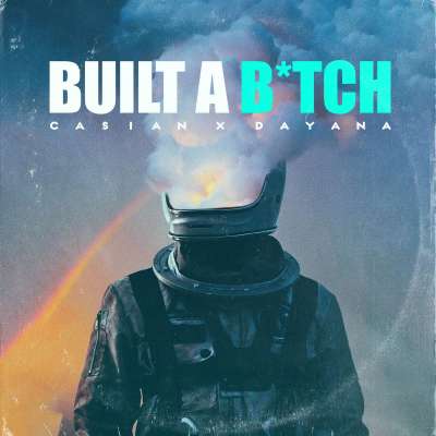 Casian feat. Dayana - Build A Bitch
