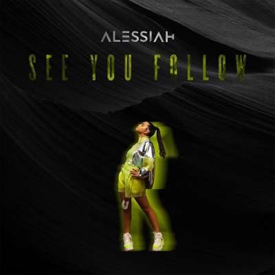 Alessiah - See You Follow
