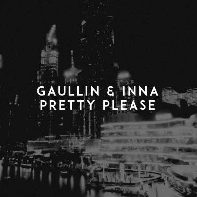 Gaullin feat. Inna - Pretty Please