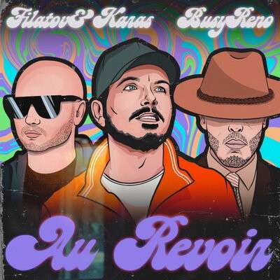 Filatov & Karas feat. Busy Reno - Au Revoir