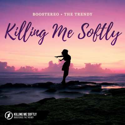 Boostereo feat. The Trendy - Killing Me Softly
