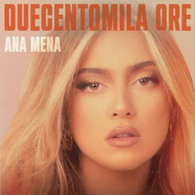 Ana Mena - Duecentomila Ore