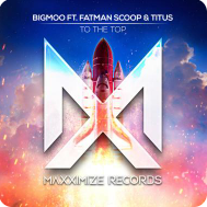 BIGMOO & Fatman Scoop, Titus - To The Top