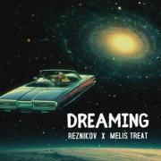 Reznikov & Melis Treat - Dreaming