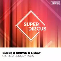 Block & Crown, Lissat - Gimme a Bloody Mary (Original Mix)