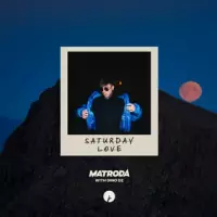 Matroda & Dino DZ - Saturday Love