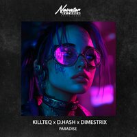 KILLTEQ, D.HASH, DIMESTRIX - Paradise