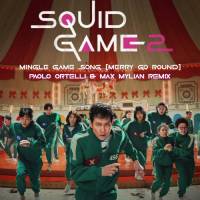 Squid Game 2 Mingle Game Song (Paolo Ortelli & Max Mylian Remix)