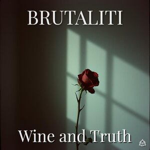 Brutaliti - Wine and Truth