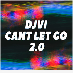 DJVI - Cant let go