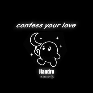 Jiandro & ola.wav - Confess Your Love