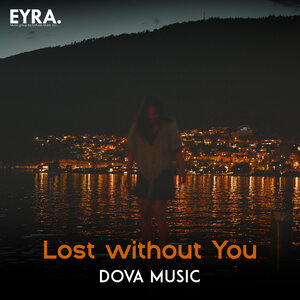 Dova Music - Lost without you