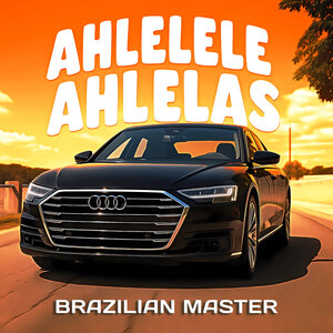 BRAZILIAN MASTER - Ahlelele Ahlelas