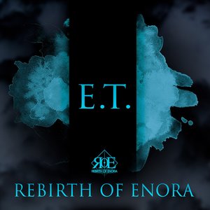 Rebirth Of Enora - E.T.