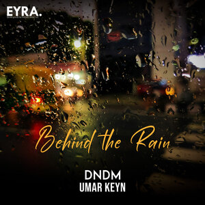 DNDM & Umar Keyn - Behind the rain