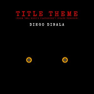Diego Dibala - Title theme (From Mr. Hopps Playhouse)