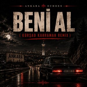 Ankara Echoes & Kürşad Kahraman - Beni Al (Ta Ki Seni Görene Kadar) (Afro House remix)