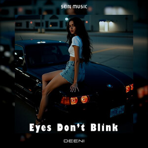 DEENI - Eyes dont blink