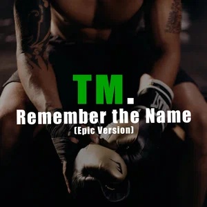 TM. - Remember the name (Epic version)