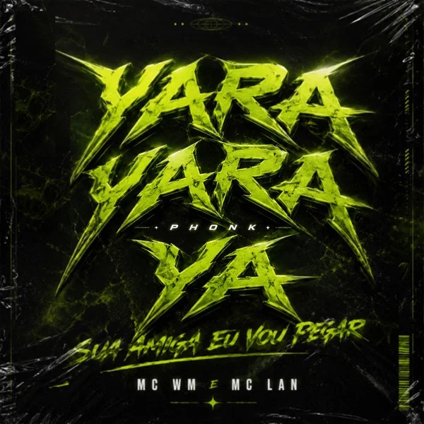 MC WM, MC LAN - Yara Yara Ya Phonk | Sua amiga eu vou pegar (Slowed)